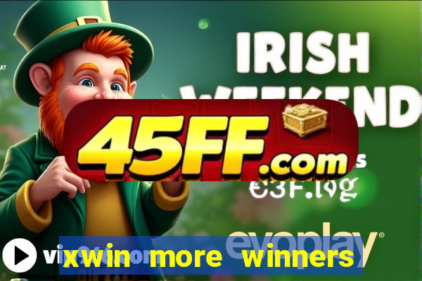 xwin more winners more fun